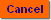 Cancel