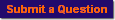 Submit a Question